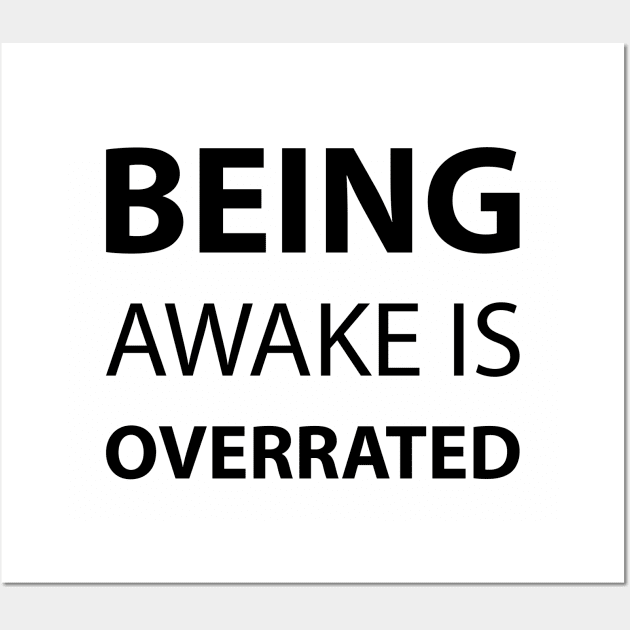 Being Awake Is Overrated Wall Art by Venus Complete